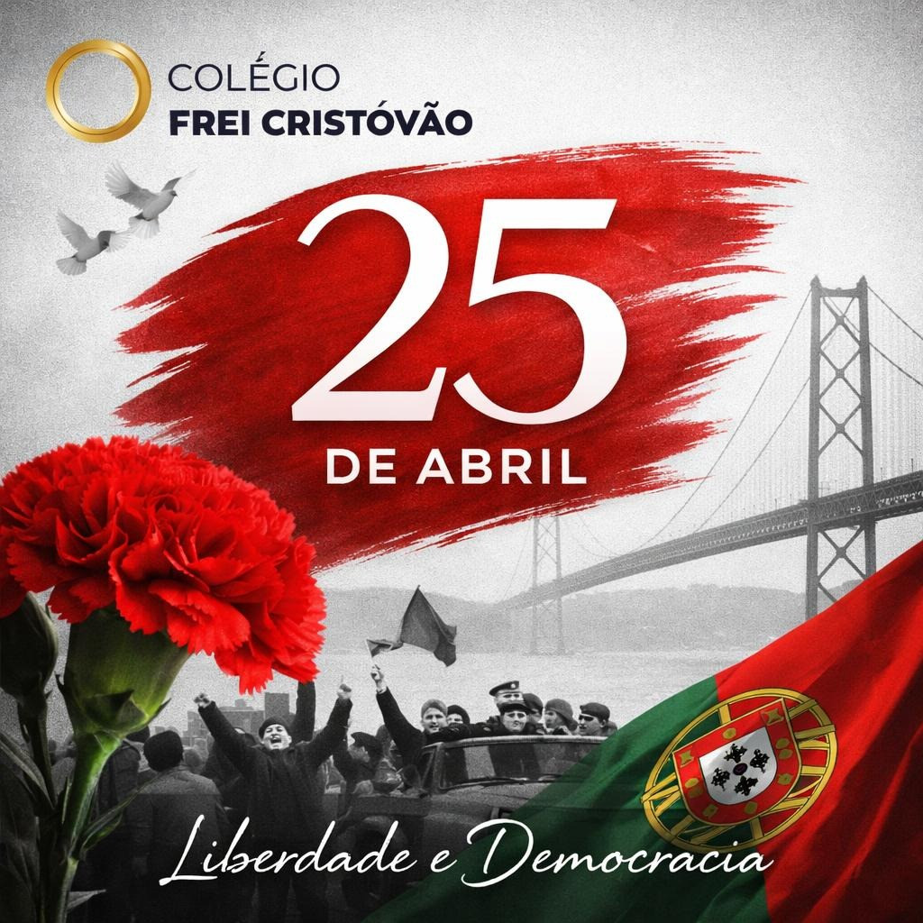 25 de Abril — Liberdade e Democracia no Colégio Frei Cristóvão